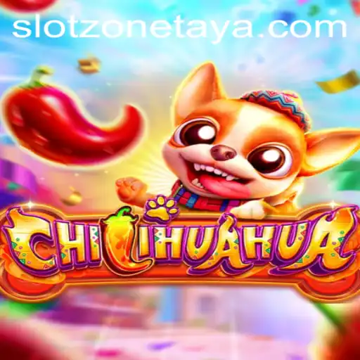Exciting Gameplay in Slot Zone: Discovering the Charm of CHILIHUAHUA