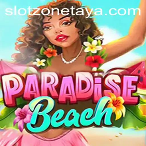 Exploring ParadiseBeach: The Thrilling World of Slot Zone