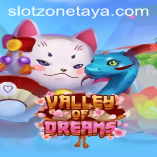 Valley of Dreams: Welcome to the Slot Zone